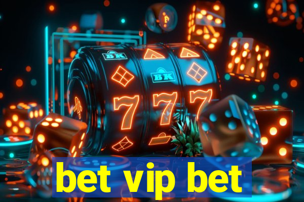 bet vip bet